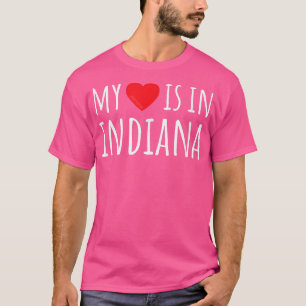 MY HEART IS IN INDIANA Cute American State  T-Shirt