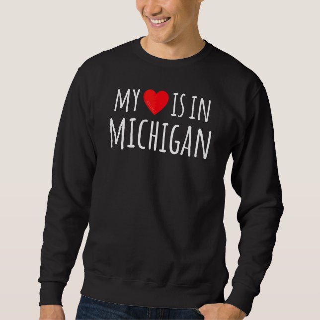 My Heart Is In Michigan Cute American State Sweatshirt (Front)