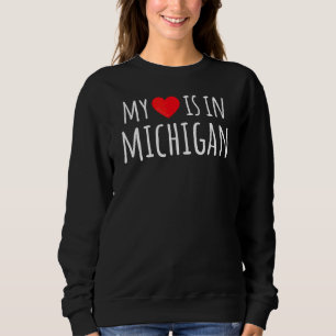 My Heart Is In Michigan Cute American State Sweatshirt