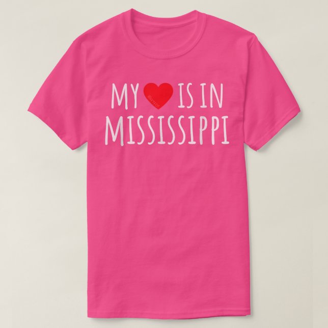 MY HEART IS IN MISSISSIPPI Cute American State  T-Shirt (Design Front)