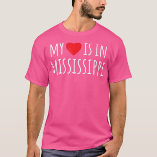 MY HEART IS IN MISSISSIPPI Cute American State T-Shirt