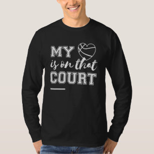 My Heart Is On That Court Basketball Mum And Dad T-Shirt