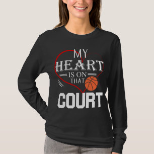 My Heart is on that Court Basketball Mum Dad Gift T-Shirt