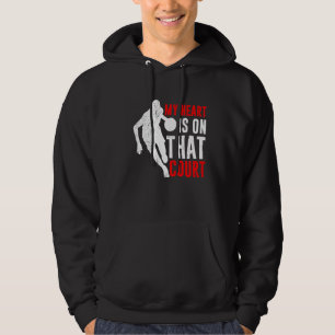 My Heart Is On That Court Basketball Player For Me Hoodie