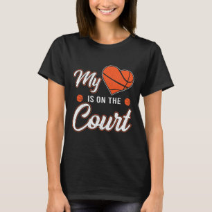 My Heart Is On That Court Bysketbyll Fun Sport Mum T-Shirt