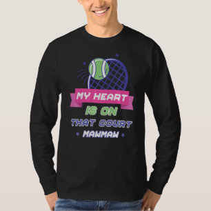 My Heart Is On That Court Tennis Mawmaw T-Shirt