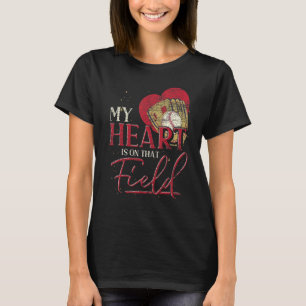 My Heart Is On That Field Baseball Player Catcher T-Shirt