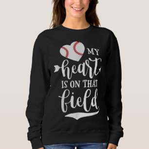 My Heart is on That Field Baseball Softball Mum Sweatshirt