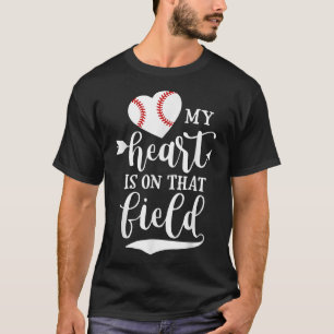 My Heart is on That Field Baseball Softball Mum T-Shirt