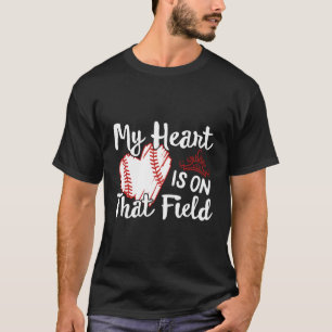 My Heart Is On That Field Baseball Stitches Bat Mo T-Shirt