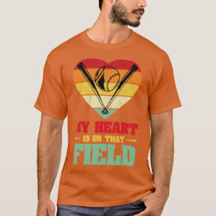 My Heart is on That Field Baseball T-Shirt