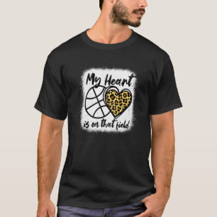 My Heart is On That Field Basketball Mum cheetah w T-Shirt
