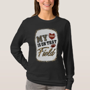 My Heart Is On That Field Football Mum Mother's Da T-Shirt