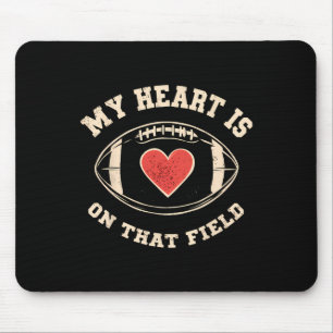 My Heart Is On That Field – Funny Football Mouse Pad