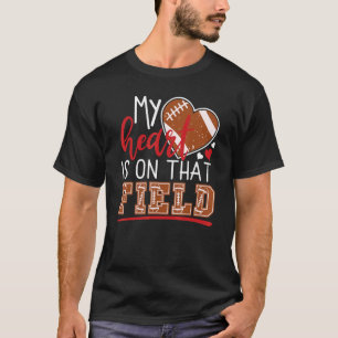 My Heart is on That Field Game Day Vibes Football T-Shirt