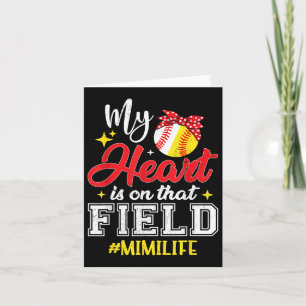My Heart Is On That Field Softball Baseball Mimi  Card