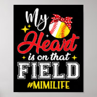 My Heart Is On That Field Softball Baseball Mimi