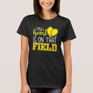 My Heart Is On That Field Softball Cute Softball W T-Shirt