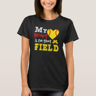 My Heart is on that Field Softball  Softball Mom T-Shirt