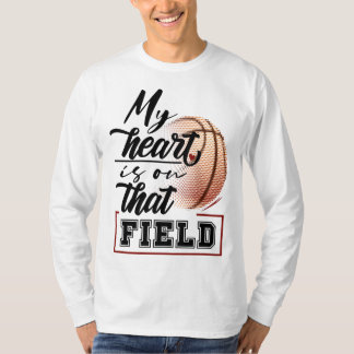 My Heart is on That Field T-Shirt
