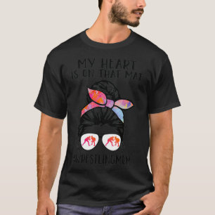 My Heart Is On That Mat funny Wrestler son Wrestli T-Shirt