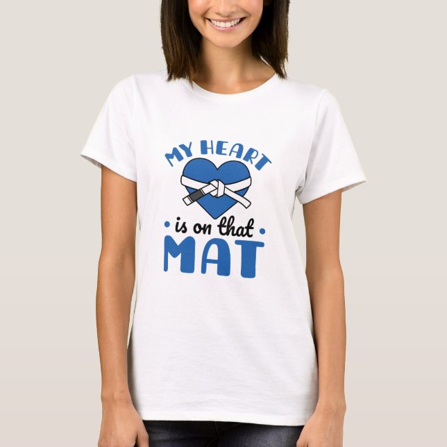 My Heart Is On That Mat Jiu Jitsu Mom T-Shirt (Front)