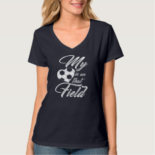 My Heart Is On That Soccer Field Funny Men Women K T-Shirt