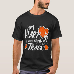 My Heart Is On That Track - Track And Field Mum T-Shirt