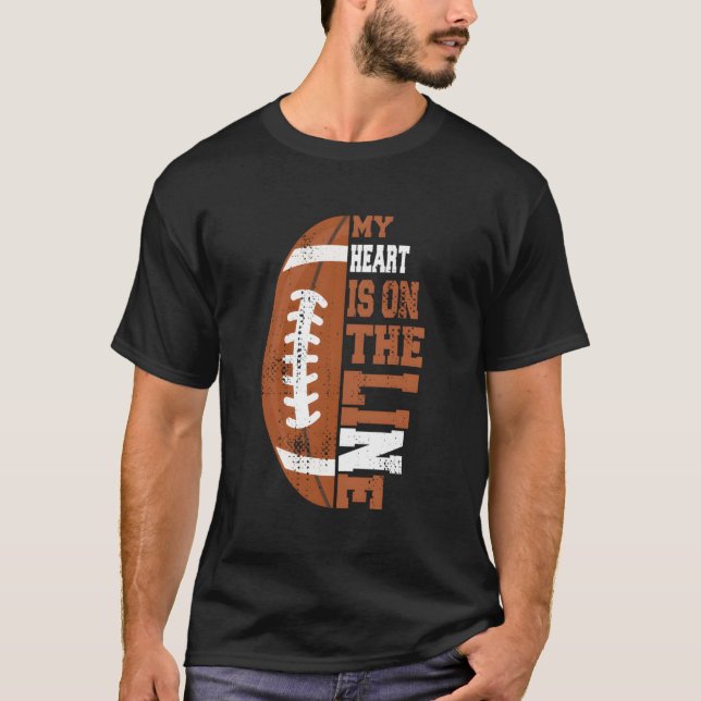 My Heart Is On The Line Football T-Shirt (Front)