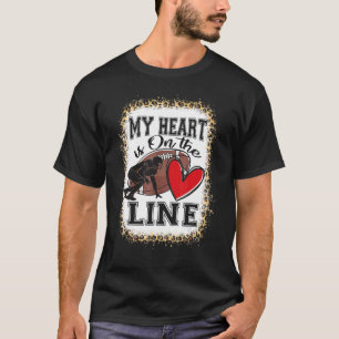 My Heart Is On The Line Offensive Lineman Football T-Shirt