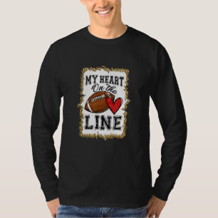 My Heart Is On The Line Offensive Lineman Football T-Shirt
