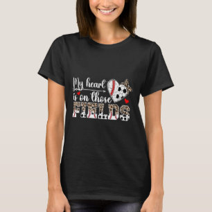 My Heart Is On Those Fields Baseball Soccer Mum  T-Shirt