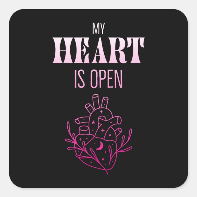 My Heart Is Open Openness Inspiration Warmly Square Sticker (Front)