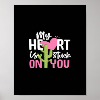 My Heart Is Stuck On You Cactus Heartfelt Design Poster