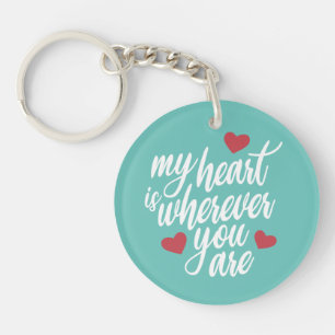 My Heart is Wherever You  Are Valentine   Keychain