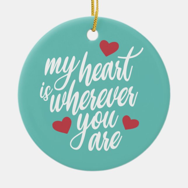 My Heart is Wherever You  Are Valentine | Ornament (Front)