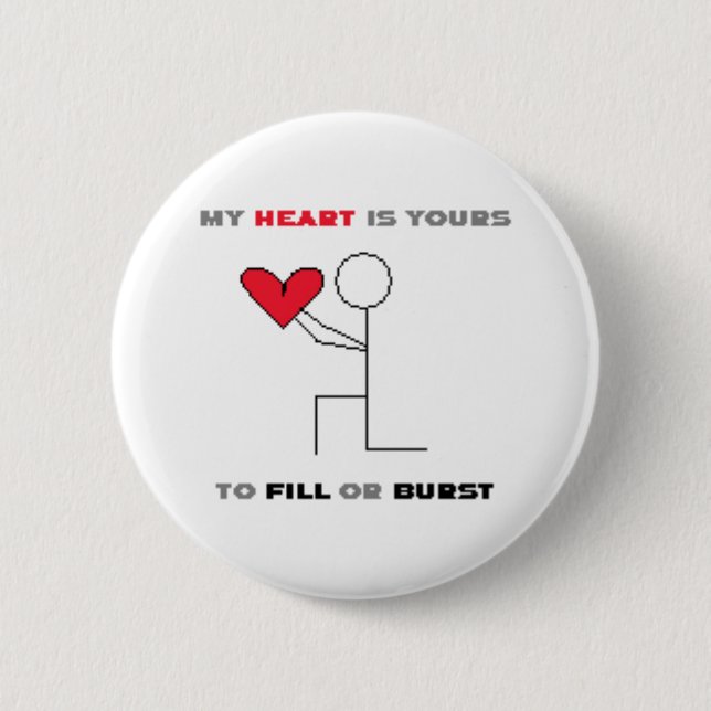 My Heart Is Yours 6 Cm Round Badge (Front)