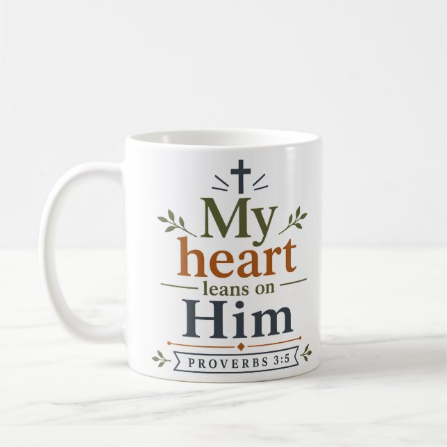 My Heart Leans On Him Scripture Encouragement Coffee Mug (Left)