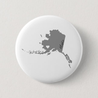 My Heart Lies in Alaska 6 Cm Round Badge