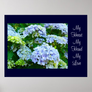 My Heart My Hand My Love art prints Hydrangeas