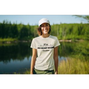 My Heart Needs a Vacation Wanderlust T-Shirt