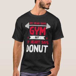 My Heart Says Doughnut Workout Humour Gym Pastri T-Shirt
