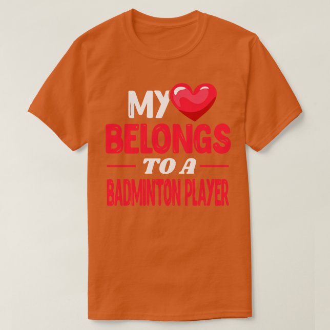 My heart to a Badminton Player T-Shirt (Design Front)