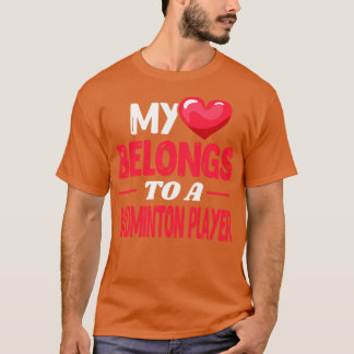 My heart to a Badminton Player T-Shirt