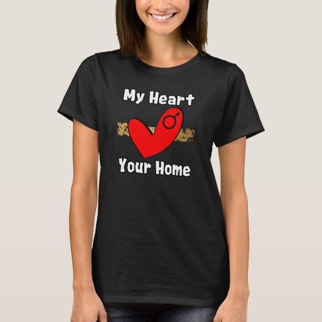 My Heart, Your Home T-Shirt (Front)