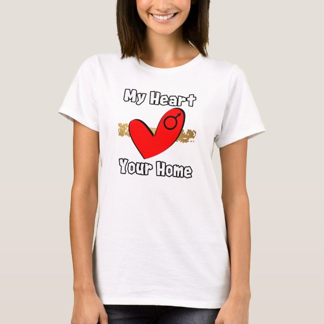 My Heart, Your Home T-Shirt (Front)