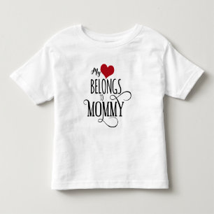 My Hearts Belongs To Mummy Toddler T-Shirt