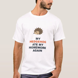 My Hedgehog Ate My Homework Again T-Shirt