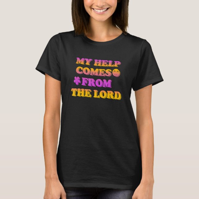 My Help Comes From The Lord Apparel T-Shirt (Front)