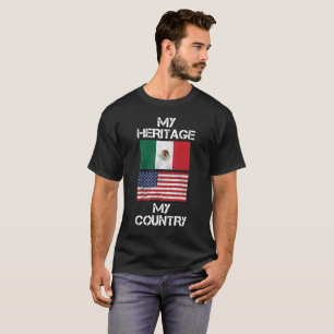 My Heritage My Country Mexican American T-Shirt
